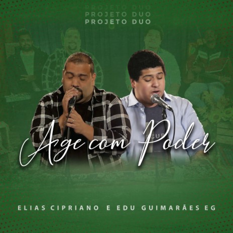 Age Com Poder: Projeto Duo (Acústico) ft. Elias Cipriano