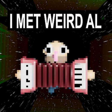 I Met Weird Al | Boomplay Music