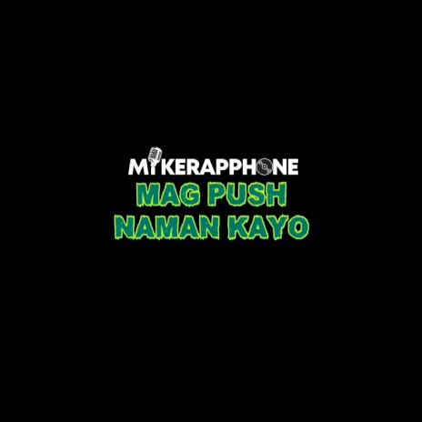 Mag Push Naman Kayo | Boomplay Music