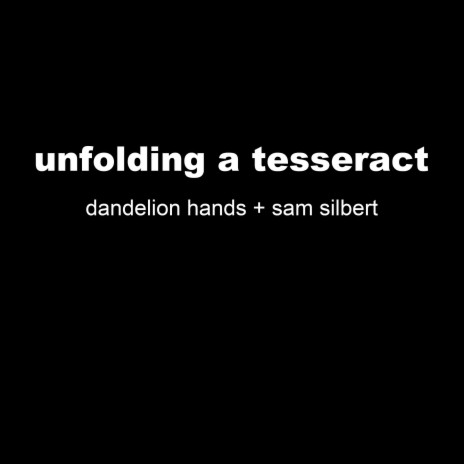 unfolding a tesseract (feat. Sam Silbert) | Boomplay Music