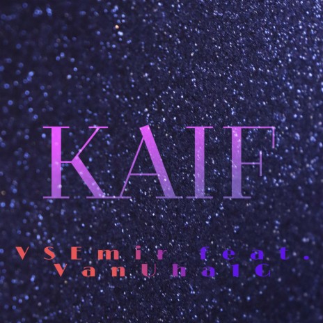 KAIF (feat. VanUha1G) | Boomplay Music