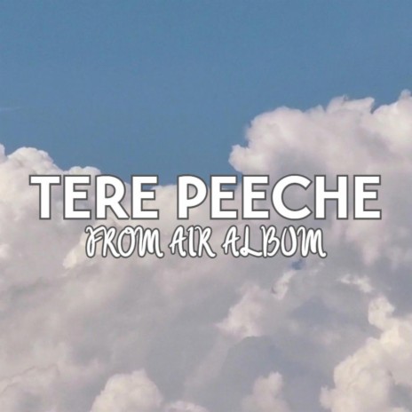 Tere Peeche ft. VNI | Boomplay Music