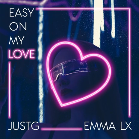 Easy On My Love ft. EMMA LX | Boomplay Music