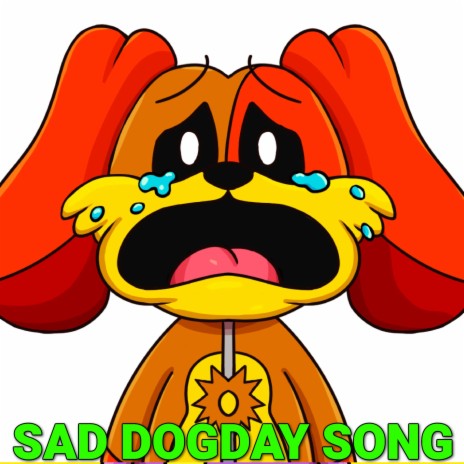 Sad DogDay Song (Poppy Playtime Chapter 3) | Boomplay Music