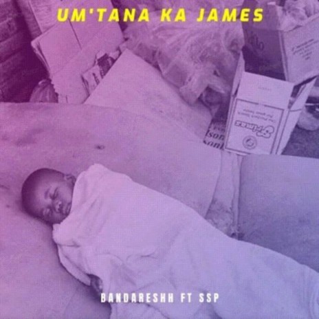 Um'ntana Ka James (feat. SSP) | Boomplay Music