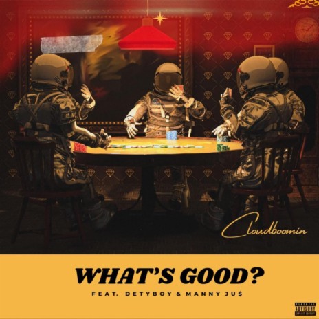 What’s Good (feat. Detyboy & Manny ju$) 🅴 | Boomplay Music