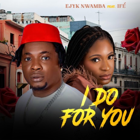 I do for you ft. Ifé | Boomplay Music