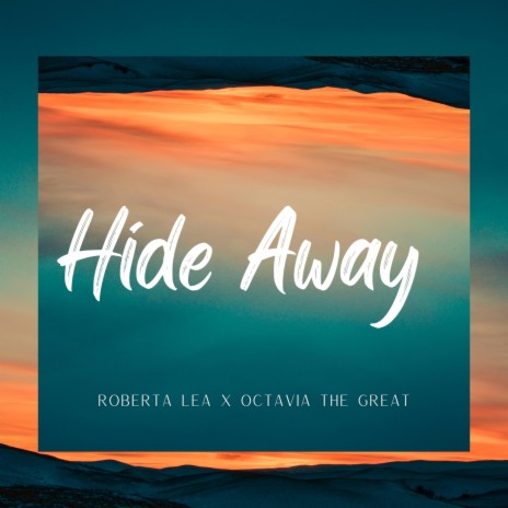 Hide Away ft. Octavia The Great | Boomplay Music