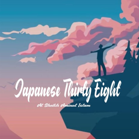 Japanese Thirty Eight | Boomplay Music