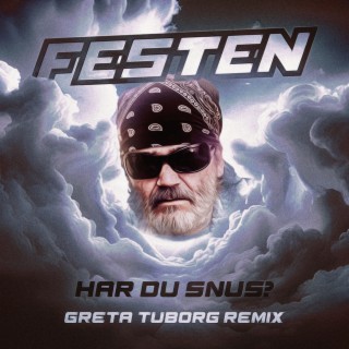 HAR DU SNUS? (Greta Tuborg Remix)