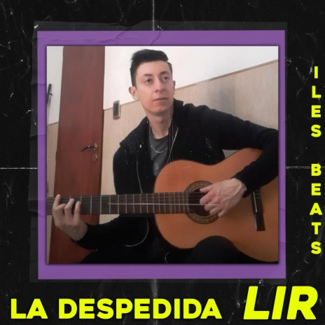 LA DESPEDIDA ft. LIR | Boomplay Music