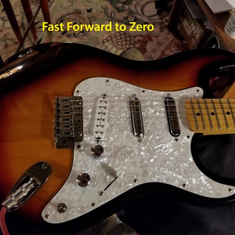 Fast Forward to Zero ft. John Lindquist | Boomplay Music