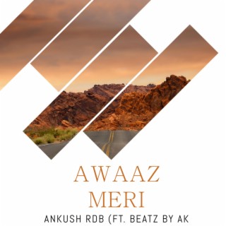 Awaaz Meri (feat. BeatZ By AK)