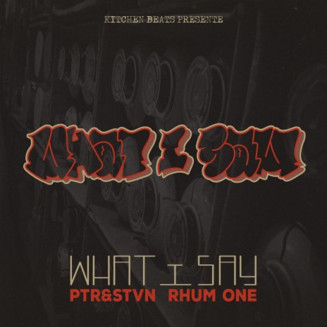 What I Say ft. Ptr&Stvn | Boomplay Music