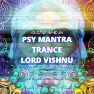 Psy Mantra Trance Lord Vishnu