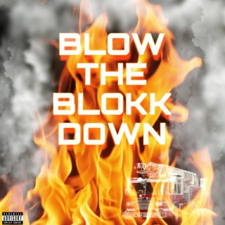 Blow The Blokk Down