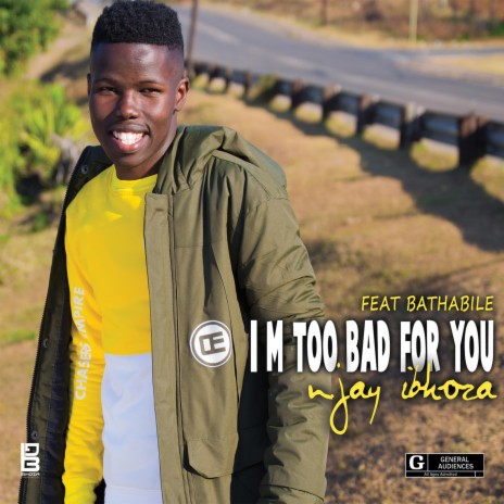 I'm too bad for you (feat. Bathabile) | Boomplay Music