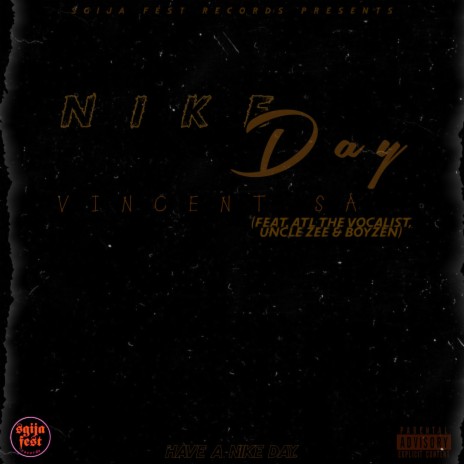 Nike Day ft. ATL The Vocalist, Uncle Zee & Boyzen | Boomplay Music