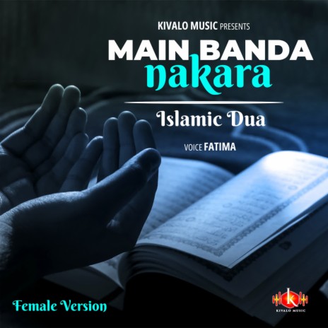 Islamic Dua - Main Banda Nakara Female Version | Boomplay Music