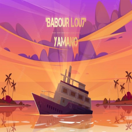 yamano babour lou7 | Boomplay Music