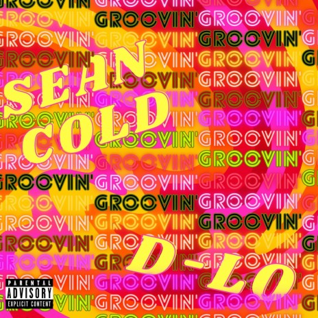 Groovin' ft. D-Lo