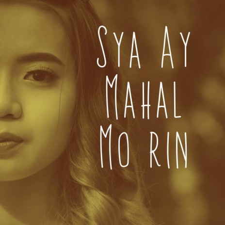 Sya Ay Mahal Mo Rin ft. Kuya Bryan | Boomplay Music