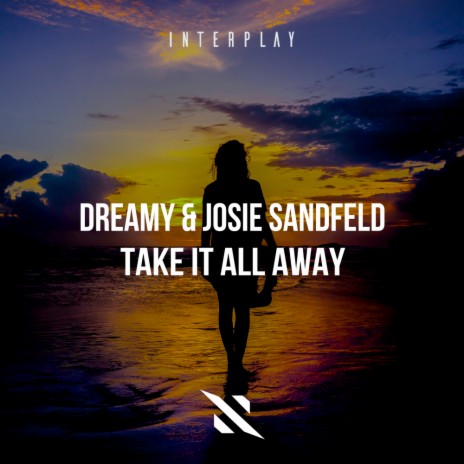 Take It All Away (Extended Mix) ft. Josie Sandfeld | Boomplay Music