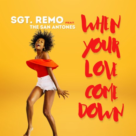 When Your Love Come Down ft. The San Antones | Boomplay Music
