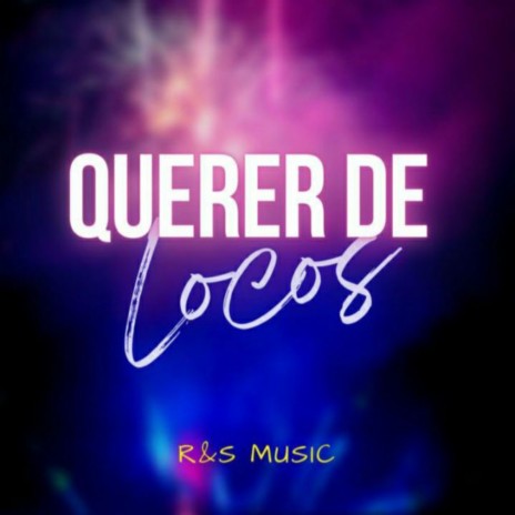 Querer de locos ft. Dennys Diaz | Boomplay Music