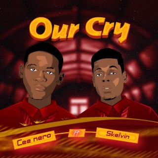 Our Cry ft. Skelvin lyrics | Boomplay Music