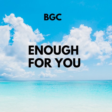 Enough For You | Boomplay Music
