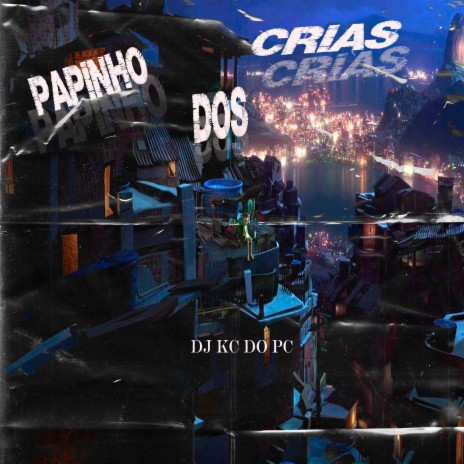 PAPINHO DOS CRIAS | Boomplay Music