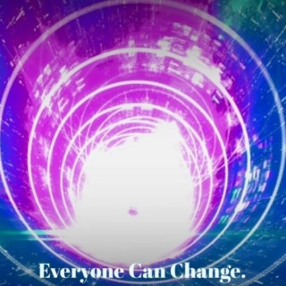 Everyone Can Change.