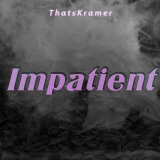 Impatient