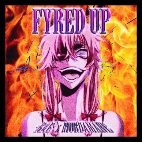 FYRED UP (SPED UP) ft. MURDAMANE | Boomplay Music