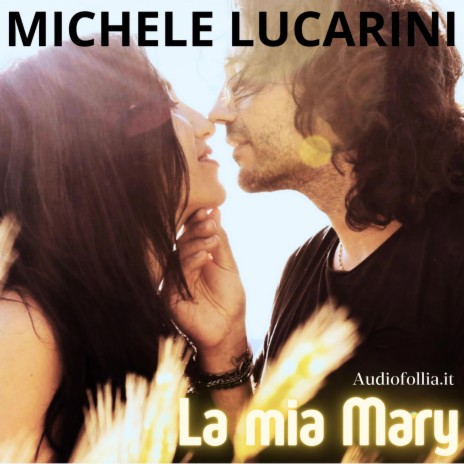 La mia Mary ft. Michele Lucarini