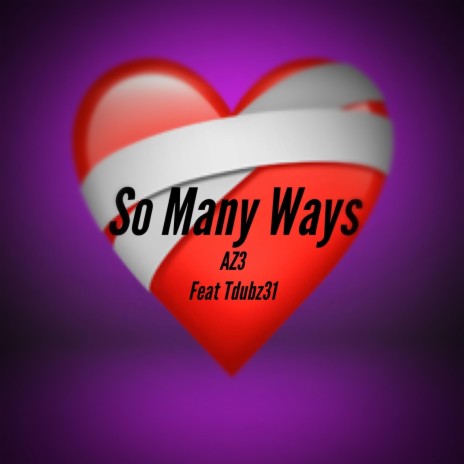 So Many Ways ft. TDubz | Boomplay Music