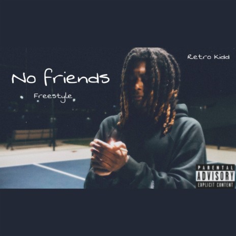 No Friends | Boomplay Music