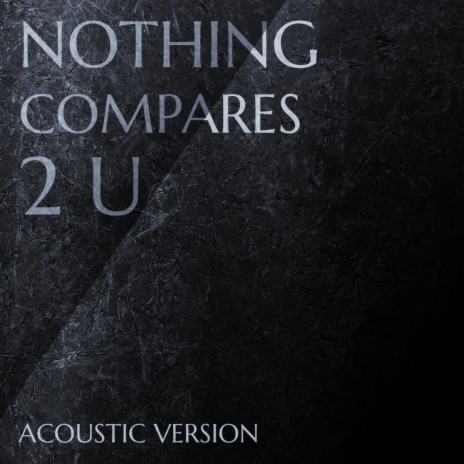 Nothing Compares 2 U (Acoustic Version) | Boomplay Music