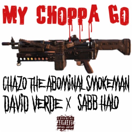 My Choppa Go (feat. David Verde & Sabb Halo)