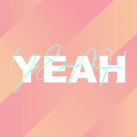 YEAH! | Boomplay Music