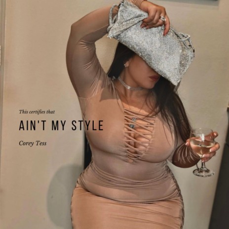 Ain't My Style | Boomplay Music