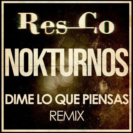 Dime lo que piensas (Remix) ft. Nokturnos | Boomplay Music