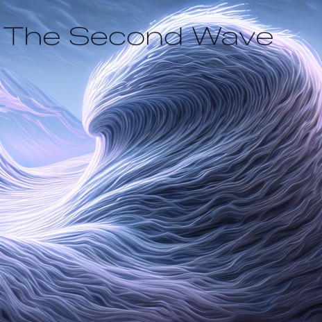 The Second Wave | Boomplay Music