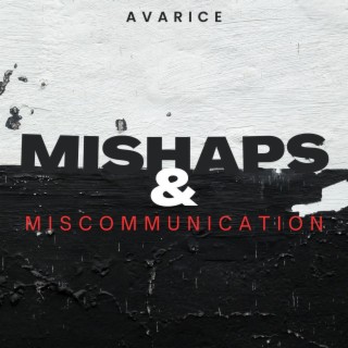 Mishaps & Miscommunication