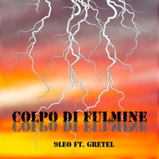 Colpo di fulmine ft. Gretel lyrics | Boomplay Music