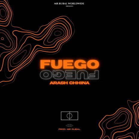 FUEGO ft. Mr.Rubal | Boomplay Music