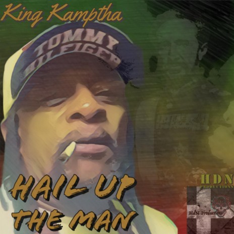 Hail Up The Man ft. HdN Productions | Boomplay Music