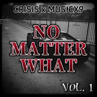 No Matter What, Vol. 1