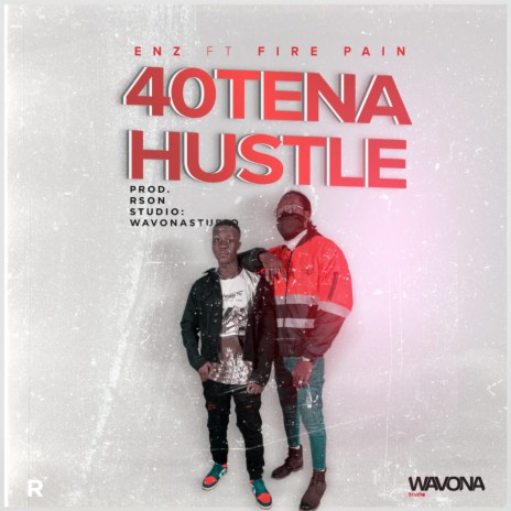 40Tena Hustle ft. Fire Pain | Boomplay Music